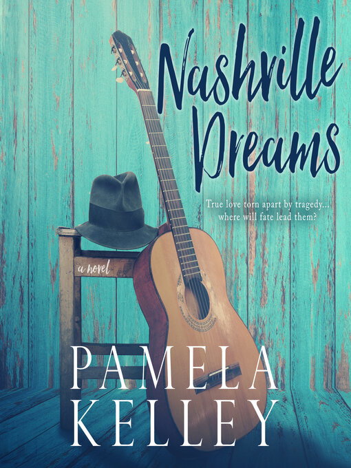 Title details for Nashville Dreams by Pamela M. Kelley - Wait list